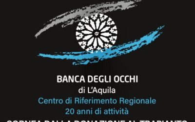 DONAZIONI E TRAPIANTI: BANCA OCCHI DE L’AQUILA COMPIE VENTI ANNI. CONVEGNO NAZIONALE IL 28 APRILE A “LA DIMORA DEL BACO” NEL CAPOLUOGO REGIONALE